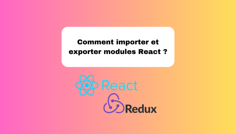 2.6 Importer et Exporter des Modules en JavaScript pour React