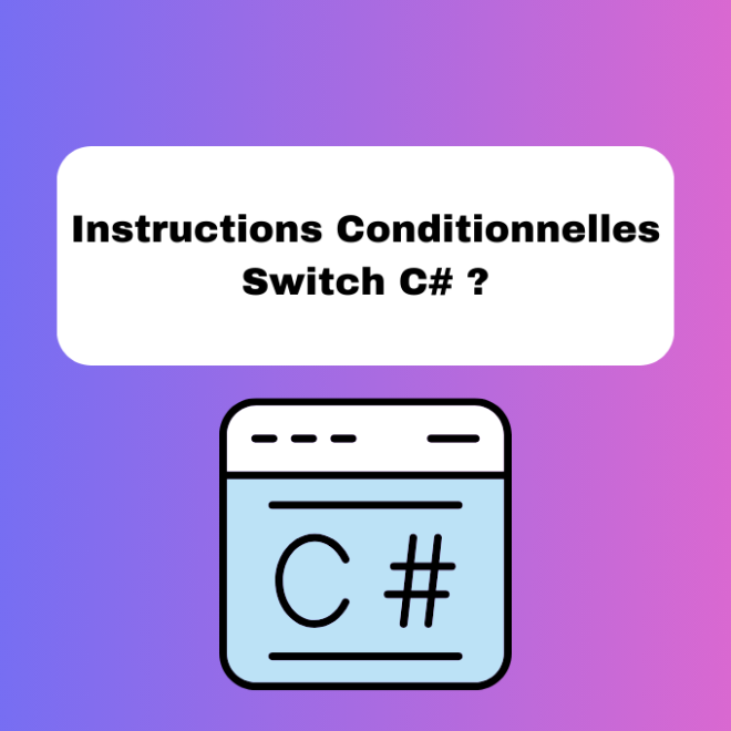2.6 Instructions Conditionnelles Switch en C# Pratique et Utile