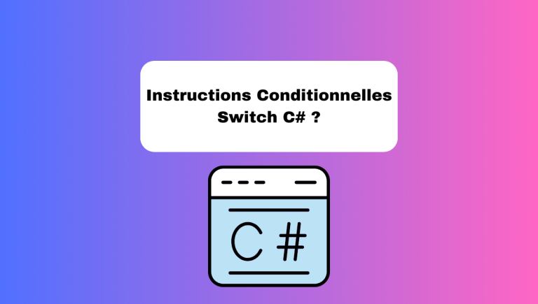 2.6 Instructions Conditionnelles Switch en C# Pratique et Utile