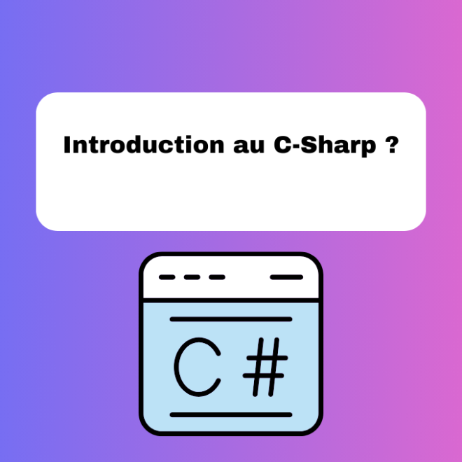 1.1 Introduction au C-Sharp : Guide Complet et Explications