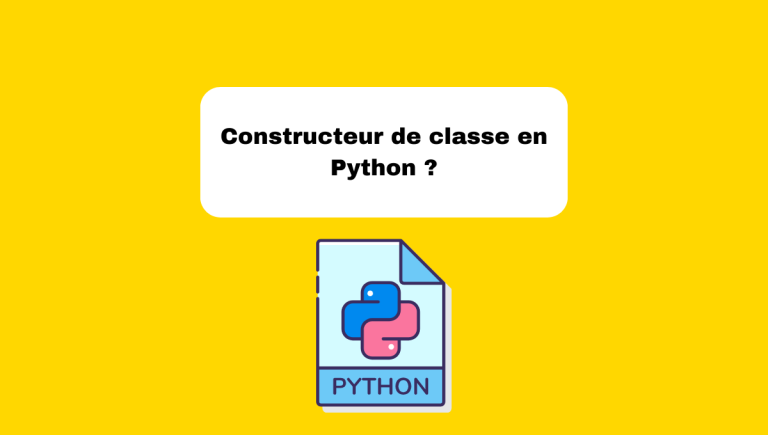 5.3 Le Constructeur de Classe en Python : Explications