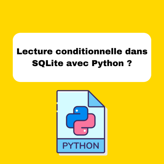 10.6 Lecture Conditionnelle dans SQLite avec Python
