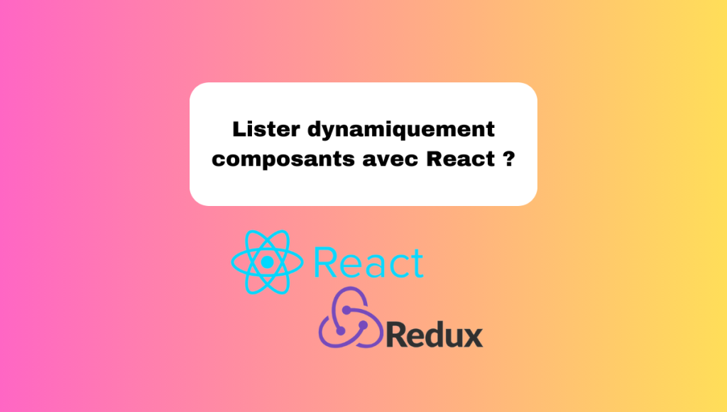 Lister dynamiquement composants avec React ?