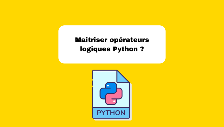 2.8 Maîtriser les Opérateurs Logiques en Python