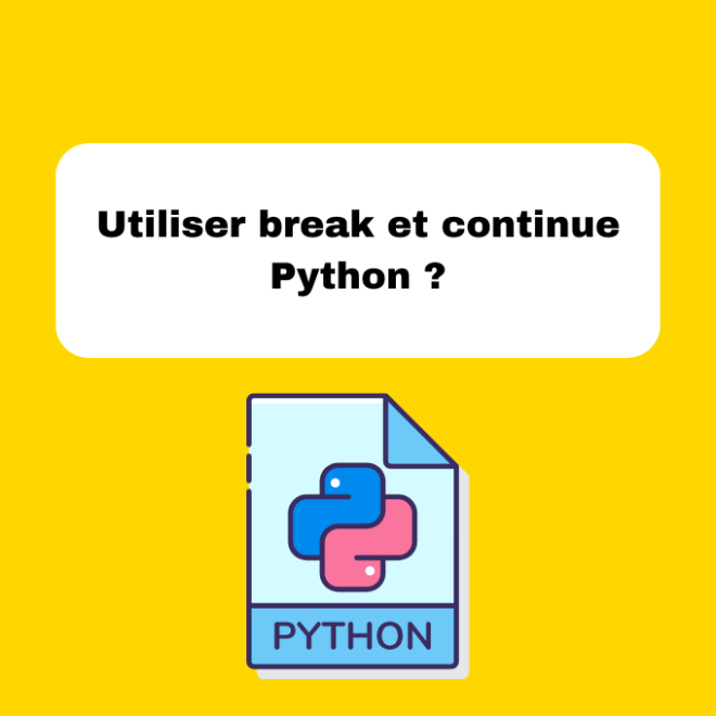 Utiliser break et continue Python ?