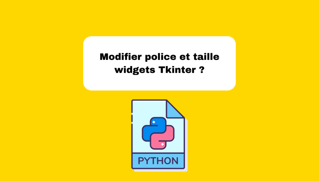 Modifier police et taille widgets Tkinter ?