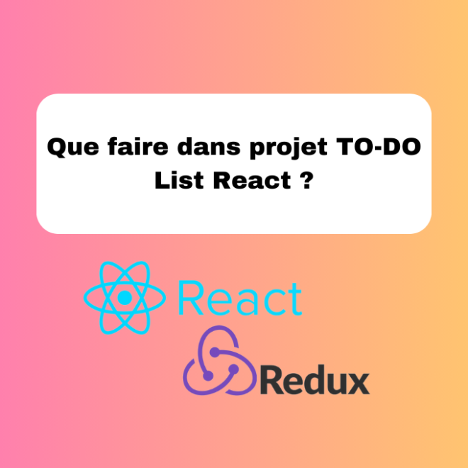 Que faire dans projet TO-DO List React ?