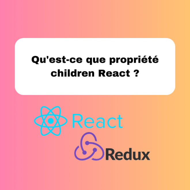 Qu'est-ce que propriété children React ?