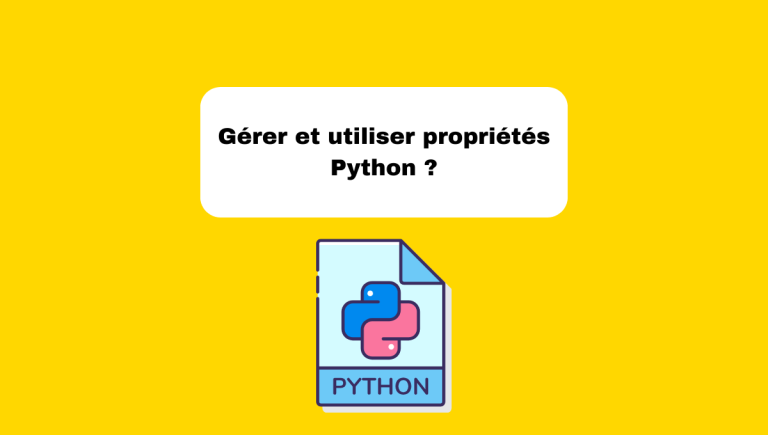 5.7 Propriétés en Python : Gestion et Utilisation