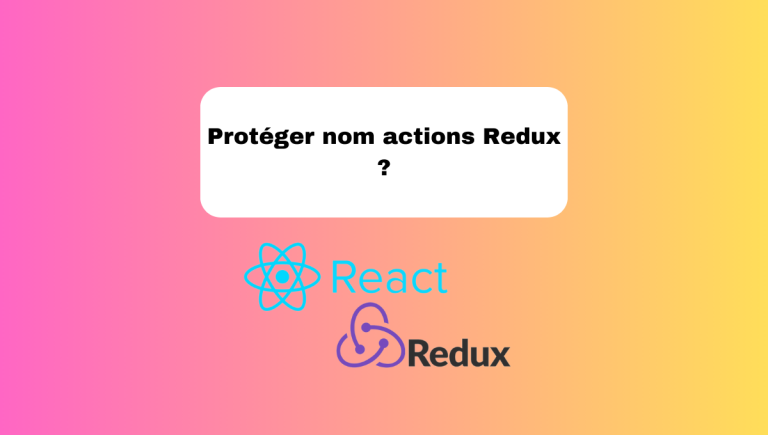 18.7 Protéger le Nom des Actions Redux : Guide