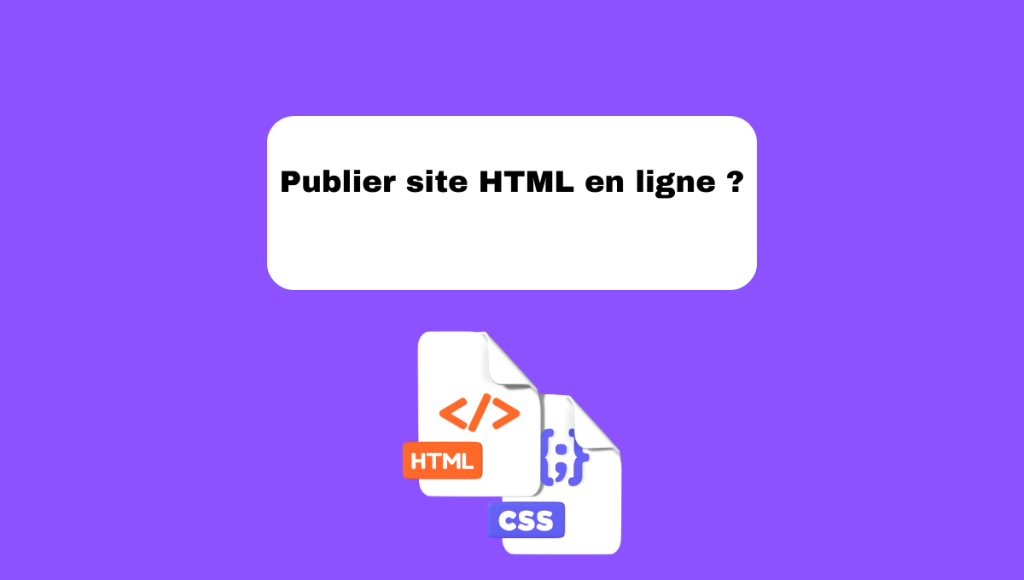 Publier site HTML en ligne ?