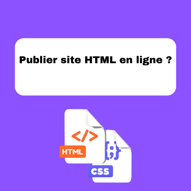 12.1 Publier son Site HTML en Ligne : Guide Complet
