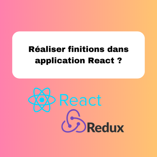 16.14 Réaliser les Finitions dans une Application React