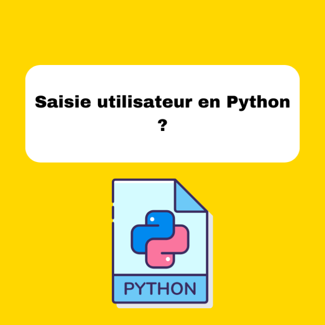 2.2 Saisie Utilisateur en Python : Guide Complet