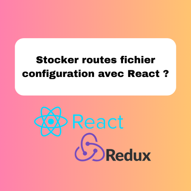 15.13 Stocker les Routes dans un Fichier de Configuration React