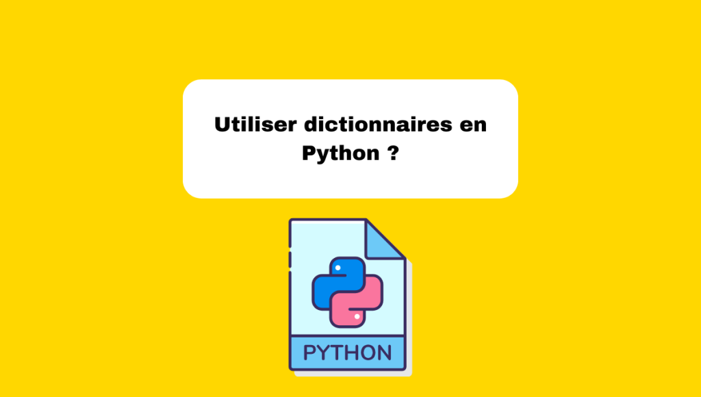 Utiliser dictionnaires en Python ?