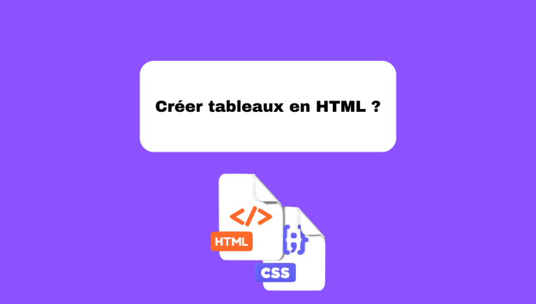 2.7 Les Tableaux en HTML : Créer et Utiliser