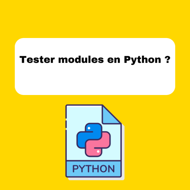 4.4 Tester vos Modules Python : Méthodes et Astuces