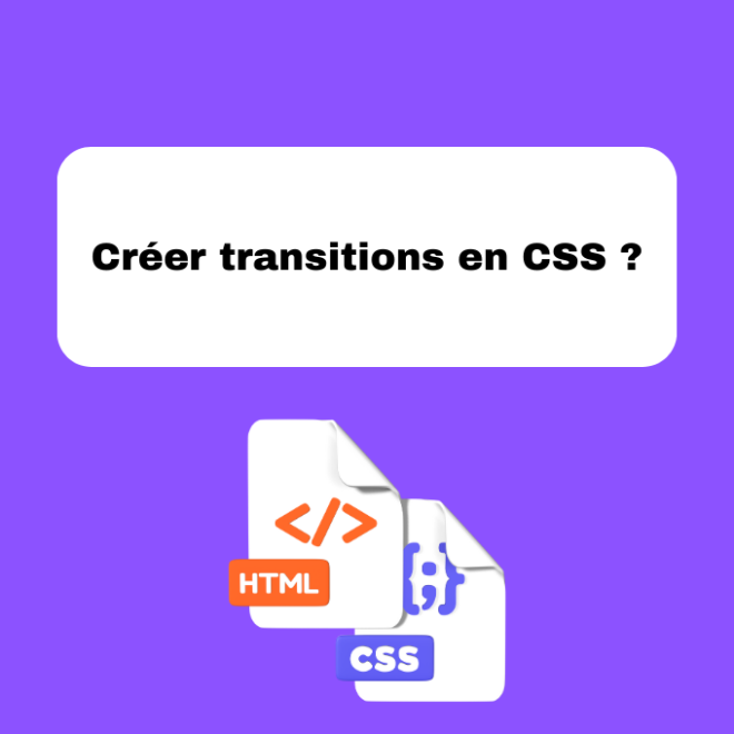 6.4 Transitions en CSS : Guide Complet et Facile