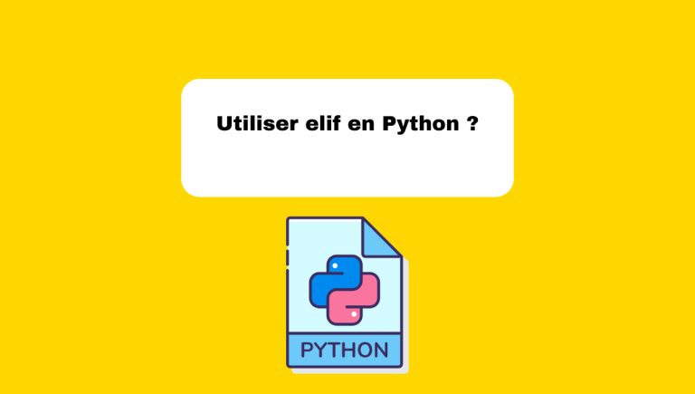 2.9 Utilisation de elif en Python : Guide Pratique