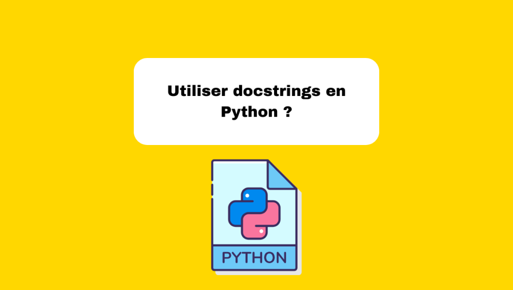 Utiliser docstrings en Python ?