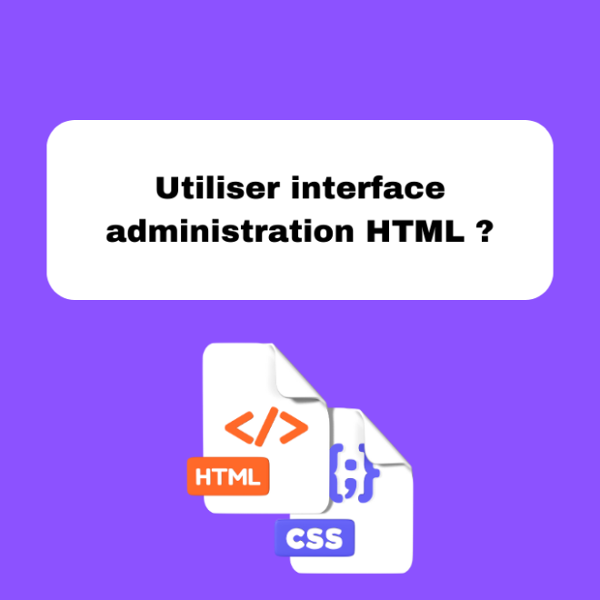 12.3 Utiliser l’Interface d’Administration HTML