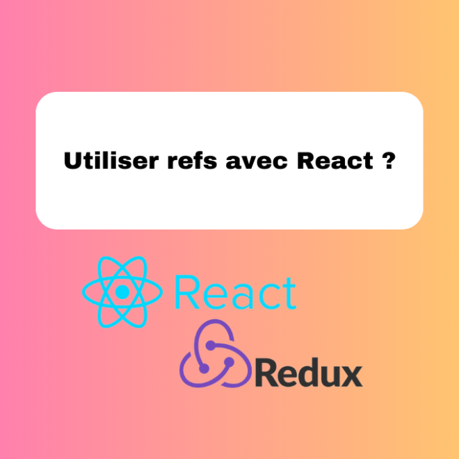 10.3 Utiliser les Refs en React : Tutoriel