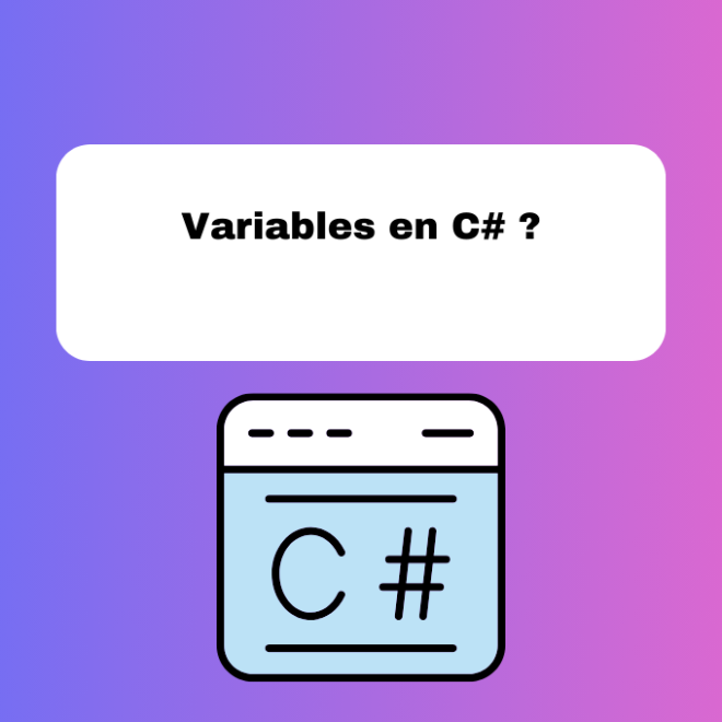 2.2 Les Variables en C# : Utilisation et Guide Complet Indispensable