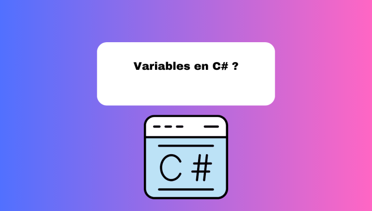 2.2 Les Variables en C# : Utilisation et Guide Complet Indispensable